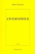 Couverture du livre « L'Intervieweur » de Alain Veinstein aux éditions Calmann-levy