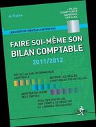Couverture du livre « Faire soi-même son bilan comptable 2011-2012 » de Aleister Faure aux éditions Chiron