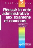 Couverture du livre « Reussir La Note Administrative Aux Examens Et Concours » de Commeignes aux éditions Organisation