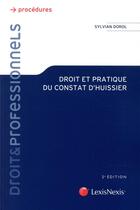 Couverture du livre « Droit et pratique du constat d'huissier » de Sylvain Dorol aux éditions Lexisnexis