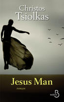 Couverture du livre « Jesus man » de Christos Tsiolkas aux éditions Belfond
