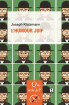 Couverture du livre « L'humour juif » de Joseph Klatzmann aux éditions Que Sais-je ?