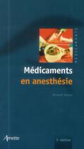 Couverture du livre « Medicaments en anesthesie 3e edition » de Bernard Dalens aux éditions Arnette