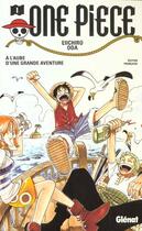 Couverture du livre « One Piece Tome 1 : à l'aube d'une grande aventure » de Eiichiro Oda aux éditions Glenat