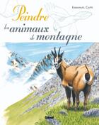 Couverture du livre « Peindre les animaux de montagne » de Cappe aux éditions Glenat