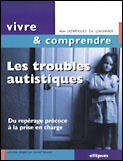 Couverture du livre « Les troubles autistiques » de Alain Lazartigues aux éditions Ellipses