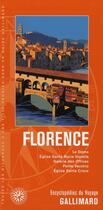 Couverture du livre « Florence ; le Dôme, église Santa Maria Novella, galerie des offices, Ponte Vecchio, église Santa Croce » de Collectif Gallimard aux éditions Gallimard-loisirs