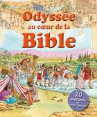 Couverture du livre « Odyssee au coeur de la bible. 20 aventures aux temps bibliques » de Lois Rock aux éditions Excelsis