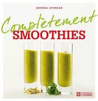 Couverture du livre « Complètement smoothies » de Andrea Jourdan aux éditions Editions De L'homme