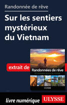 Couverture du livre « Randonnée de rêve - Sur les sentiers mystérieux du Vietnam » de  aux éditions Ulysse