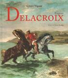 Couverture du livre « Eugène Delacroix » de Edwart Vignot aux éditions Place Des Victoires