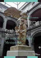 Couverture du livre « Para la libertad. Mexico 68 / au nom de la liberté. Mexique 68 » de Olvera Calderon Omar aux éditions Pu Du Midi