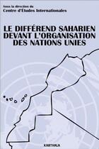 Couverture du livre « Le differend saharien devant l'organisation des nations unies » de Centre Etudes Intern aux éditions Karthala