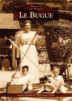 Couverture du livre « Le Bugue » de Annie-Paule Felix et Christian Felix aux éditions Editions Sutton