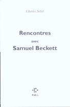 Couverture du livre « Rencontres avec Samuel Beckett » de Charles Juliet aux éditions P.o.l