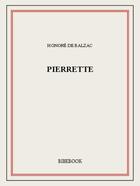 Couverture du livre « Pierrette » de Honoré De Balzac aux éditions Bibebook