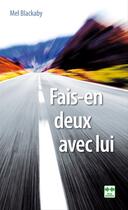 Couverture du livre « Fais-en deux avec lui » de Mel Blackaby aux éditions La Maison De La Bible