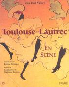 Couverture du livre « Toulouse-Lautrec en scène » de Jean-Paul Morel aux éditions Favre