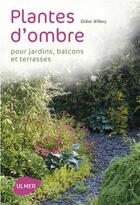 Couverture du livre « Plantes d'ombre ; pour jardins, balcons et terrasses » de Didier Willery aux éditions Eugen Ulmer