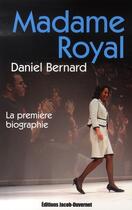 Couverture du livre « Madame royal » de Daniel Bernard aux éditions Jacob-duvernet