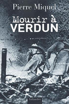 Couverture du livre « Mourir à Verdun » de Pierre Miquel aux éditions Tallandier