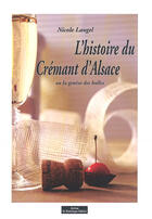 Couverture du livre « Histoire du cremant d'alsace » de Nicole Laugel aux éditions Do Bentzinger