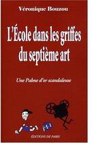 Couverture du livre « L'école dans les griffes du septième art » de Veronique Bouzou aux éditions Editions De Paris
