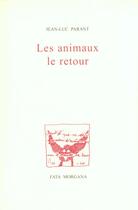 Couverture du livre « Animaux le retour » de Jean-Luc Parant aux éditions Fata Morgana