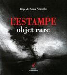 Couverture du livre « L'estampe, objet rare » de Sousa/Malenfant aux éditions Alternatives