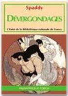 Couverture du livre « Dévergondages » de Spaddy et Renee Dunan aux éditions Epagine