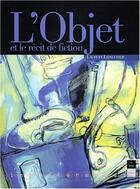 Couverture du livre « Objet et le récit de fiction » de Laurent Lepaludier aux éditions Pu De Rennes