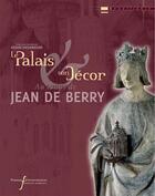 Couverture du livre « Le palais et son décor au temps de Jean de Berry » de Alain Salamagne aux éditions Presses Universitaires Francois-rabelais