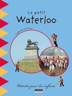 Couverture du livre « Le petit guide de la bataille de Waterloo » de Catherine De Duve aux éditions Kate'art