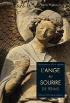 Couverture du livre « Naissance d'un mythe ; l'ange au sourire de Reims » de Yann Harlaut aux éditions Dominique Gueniot