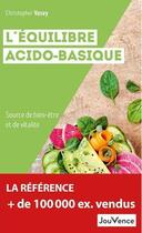 Couverture du livre « L'équilibre acido-basique : source de bien-être et de vitalité » de Christopher Vasey aux éditions Jouvence