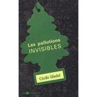 Couverture du livre « Les pollutions invisibles » de Cécile Gladel aux éditions Les Intouchables