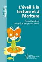 Couverture du livre « L'eveil a la lecture et a l'ecriture » de Pascal Lefebvre aux éditions Sainte Justine