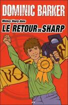 Couverture du livre « Mickey Sharp t.3 ; le retour de Sharp » de Dominic Barker aux éditions Ada