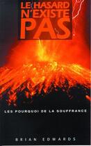 Couverture du livre « Le hasard n'existe pas : Les pourquoi de la souffrance » de Edwards Brian aux éditions Europresse