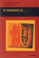 Couverture du livre « If Marseille... » de Juan Manuel Villalobos et Benoit Gontier aux éditions Atinoir
