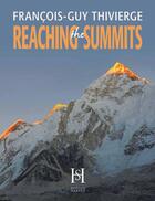 Couverture du livre « Reaching the summits » de FranÇois-Guy Thivierge aux éditions Sylvain Harvey