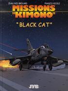Couverture du livre « Missions Kimono T.5 ; « black cat » » de Jean-Yves Brouard et Francis Nicole aux éditions Jyb Aventures