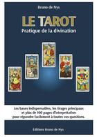 Couverture du livre « Pratique de la divination ; les bases, les tirages, les réponses (3e édition) » de Bruno De Nys aux éditions Bruno De Nys
