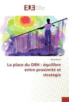 Couverture du livre « La place du drh : equilibre entre proximite et strategie » de Rance Maud aux éditions Editions Universitaires Europeennes