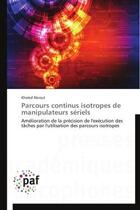 Couverture du livre « Parcours continus isotropes de manipulateurs sériels » de Khaled Akrout aux éditions Presses Academiques Francophones