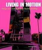 Couverture du livre « Living in motion » de Schwartz-Clauss M aux éditions Vitra Design