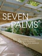 Couverture du livre « Seven palms the thomas mann house in pacific palisades, los angeles » de Nenik Francis aux éditions Spector Books