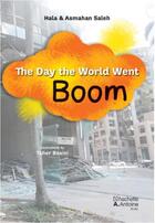 Couverture du livre « The day the world went boom » de Hala Saleh et Asmahan Saleh aux éditions Hachette-antoine