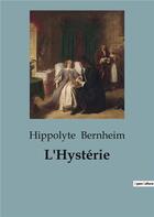 Couverture du livre « L'Hystérie » de Hippolyte Bernheim aux éditions Shs Editions