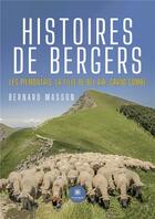 Couverture du livre « Histoires de bergers : Les Piémontais, la fille de Bel Air, Grand'Combe » de Bernard Masson aux éditions Le Lys Bleu